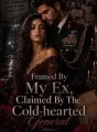 Framed By My Ex, Claimed By The Cold-hearted General cover