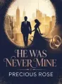 HE WAS NEVER MINE cover