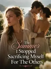 The Summer I Stopped Sacrificing Myself For The Others