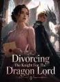 Divorcing The Knight For The Dragon Lord cover