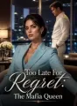 Too Late For Regret: The Mafia Queen cover