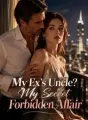 My Ex's Uncle? My Secret Forbidden Affair cover