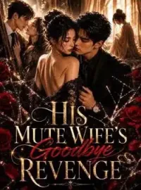 His Mute Wife's Goodbye Revenge 
