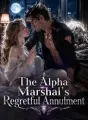 The Alpha Marshal's Regretful Annulment cover