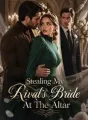 Stealing My Rival's Bride At The Altar cover