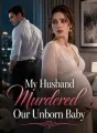 My Husband Murdered Our Unborn Baby cover