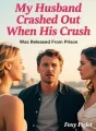 My Husband Crashed Out When His Crush Was Released From Prison cover