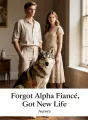 Forgot Alpha Fiancé, Got New Life cover