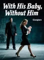 With His Baby, Without Him cover