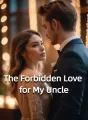 The Forbidden Love for My Uncle cover