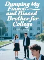 Dumping My Fiancé and Biased Brother for College cover