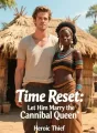 Time Reset: Let Him Marry the Cannibal Queen cover