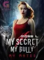 My Secret, My Bully, My Mates. Series cover