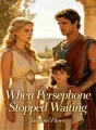 When Persephone Stopped Waiting cover