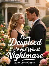 From Despised Ex to His Worst Nightmare
