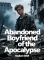 Abandoned Boyfriend of the Apocalypse cover