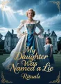 My Daughter Was Named a Lie cover