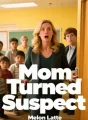 Mom Turned Suspect cover