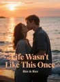 Life Wasn't Like This Once cover