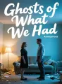 Ghosts of What We Had cover