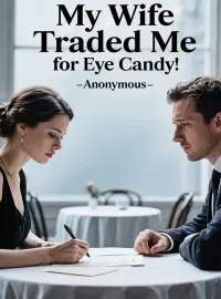 My Wife Traded Me for Eye Candy