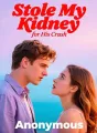 Stole My Kidney for His Crush cover