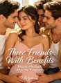 Three Friends-With-Benefits Begged Me Back After My Pregnancy cover