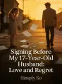 Signing Before My 17-Year-Old Husband: Love and Regret cover