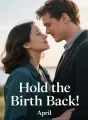 Hold the Birth Back cover