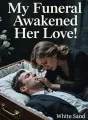 My Funeral Awakened Her Love cover