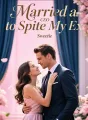 Married a CEO to Spite My Ex cover