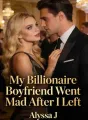 My Billionaire Boyfriend Went Mad After I Left cover