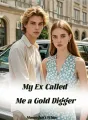 My Ex Called Me a Gold Digger cover