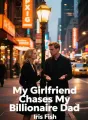 My Girlfriend Chases My Billionaire Dad cover