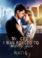 Mr. CEO, I Was Forced To Marry You. cover