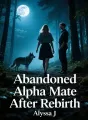 Abandoned Alpha Mate After Rebirth cover