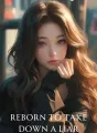 Reborn to Take Down a Liar cover