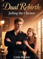 Dual Rebirth: Jailing the Cheater cover