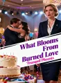 What Blooms From Burned Love cover