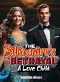 The Billionaire's Betrayal: A love Child cover