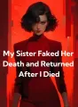 My Sister Faked Her Death and Returned After I Died cover