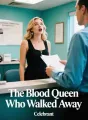 The Blood Queen Who Walked Away cover