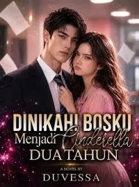 Dinikahi Bosku: Menjadi Cinderella Dua Tahun