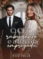 O CEO rabugento e a filha da empregada cover