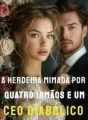 A Herdeira Mimada por Quatro Irmãos e um CEO Diabólico cover