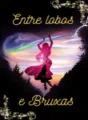 Entre Lobos e Bruxas cover