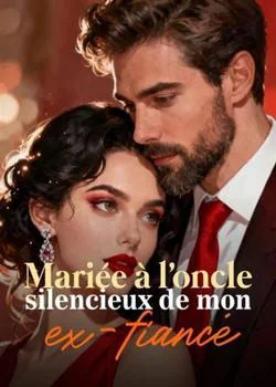 Mariée à l'oncle silencieux de mon ex-fiancé