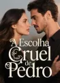A Escolha Cruel de Pedro cover
