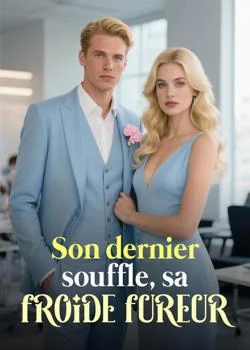 Son dernier souffle, sa froide fureur