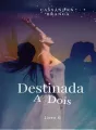 Livro 6 - Destinada A Dois cover